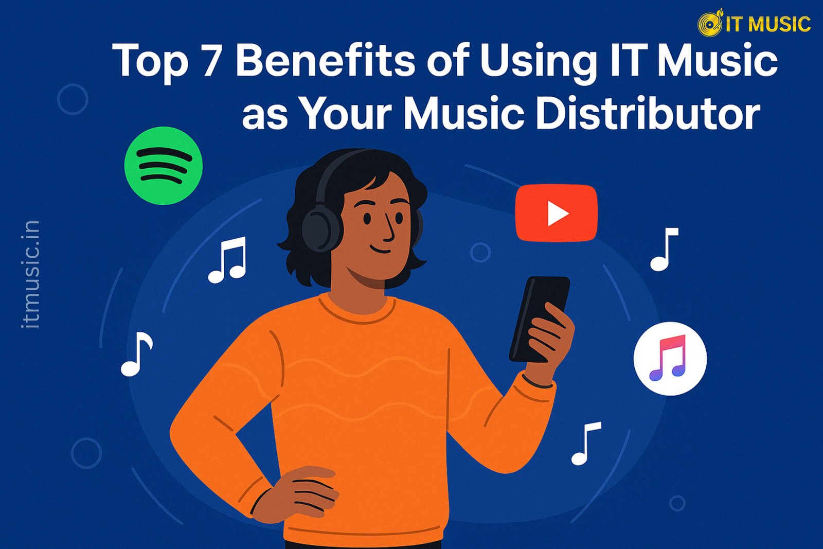 Top 7 Benefits of Using IT Music as Your Music Distributor